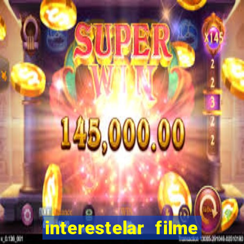 interestelar filme completo dublado telegram interestelar